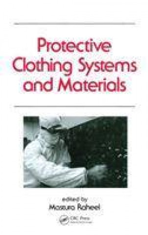 Knjiga Protective Clothing Systems and Materials Mastura Raheel