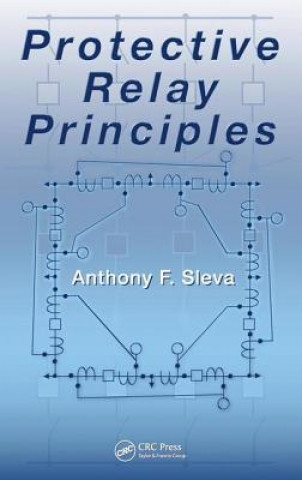 Kniha Protective Relay Principles Anthony F. Sleva