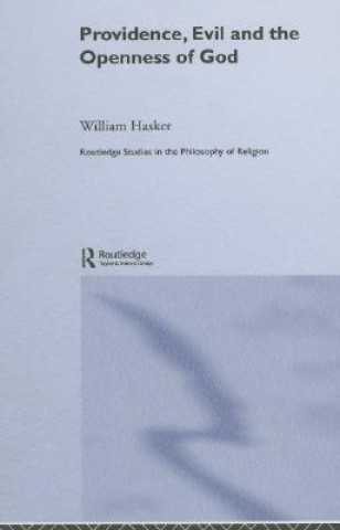 Kniha Providence, Evil and the Openness of God William Hasker