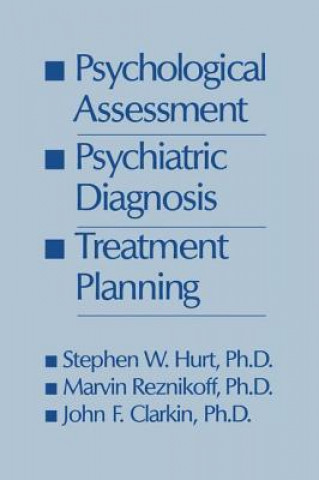 Kniha Psychological Assessment, Psychiatric Diagnosis, And Treatment Planning John F. Clarkin