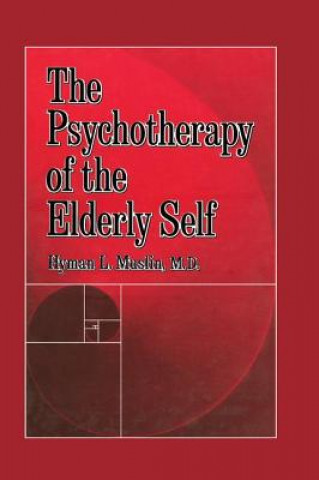 Carte Psychotherapy Of The Elderly Self Hyman L. Muslin
