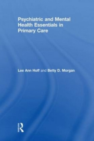 Kniha Psychiatric and Mental Health Essentials in Primary Care Betty D. Morgan