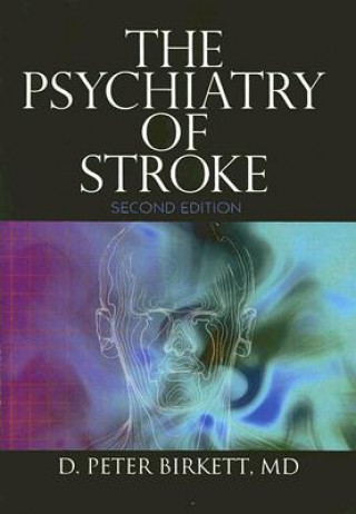 Knjiga Psychiatry of Stroke D. Peter Birkett