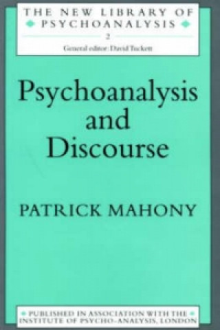 Kniha Psychoanalysis and Discourse Patrick J. Mahony