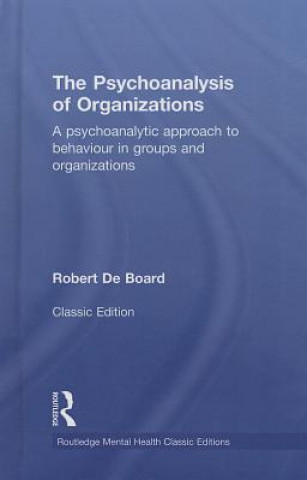 Carte Psychoanalysis of Organizations Robert De Board