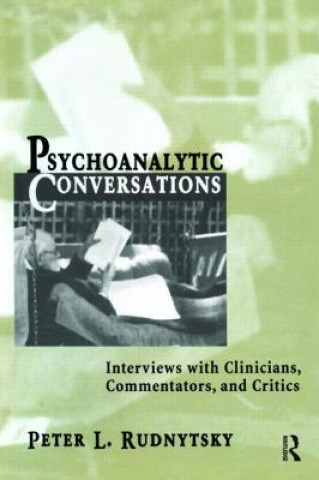 Kniha Psychoanalytic Conversations Peter L. Rudnytsky