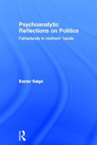 Könyv Psychoanalytic Reflections on Politics Eszter Salgo