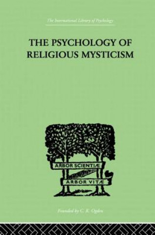 Kniha Psychology of Religious Mysticism James H. Leuba