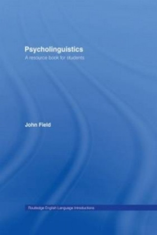 Könyv Psycholinguistics John Field