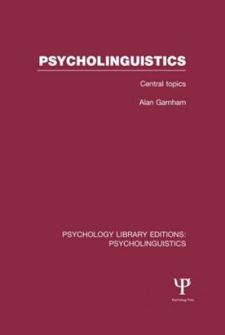 Kniha Psycholinguistics (PLE: Psycholinguistics) Alan Garnham