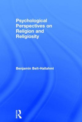Könyv Psychological Perspectives on Religion and Religiosity Benjamin Beit-Hallahmi
