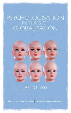 Könyv Psychologisation in Times of Globalisation Jan De Vos