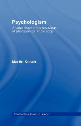 Könyv Psychologism Martin Kusch