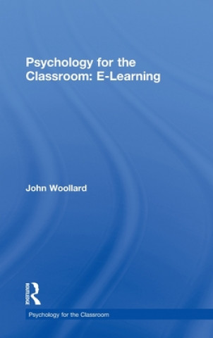 Könyv Psychology for the Classroom: E-Learning John Woollard