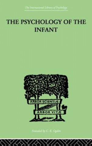 Kniha PSYCHOLOGY OF THE INFANT Siegfried Bernfeld