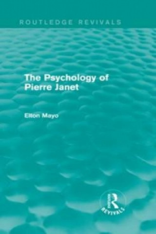 Kniha Psychology of Pierre Janet (Routledge Revivals) Elton Mayo