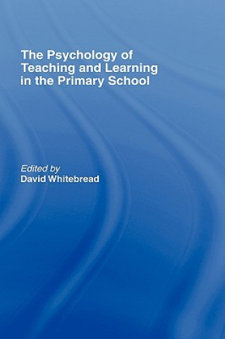 Könyv Psychology of Teaching and Learning in the Primary School 