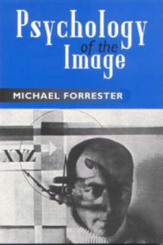 Kniha Psychology of the Image Michael A. Forrester