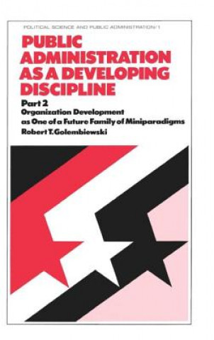 Buch Public Administration as a Developing Discipline Robert T. Golembiewski