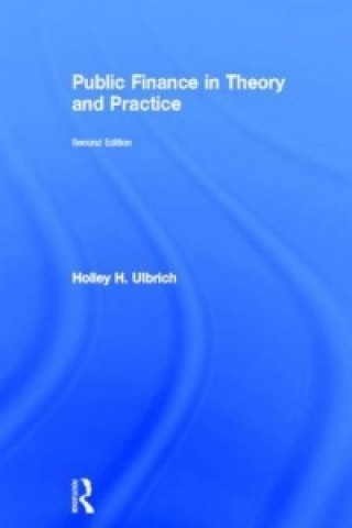 Carte Public Finance in Theory and Practice Second edition Holley H. Ulbrich