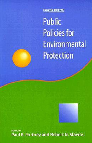 Kniha Public Policies for Environmental Protection Paul Professor Portney