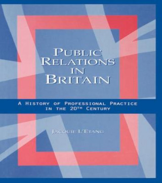 Livre Public Relations in Britain Jacquie L Etang