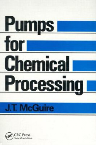 Carte Pumps for Chemical Processing J. T. McGuire