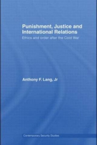 Könyv Punishment, Justice and International Relations Anthony F. Lang Jr.