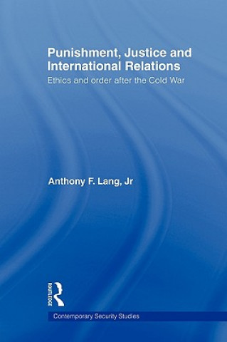 Kniha Punishment, Justice and International Relations Anthony F. Lang Jr.