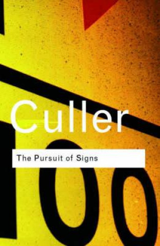 Kniha Pursuit of Signs Jonathan Culler