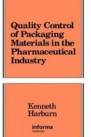 Könyv Quality Control of Packaging Materials in the Pharmaceutical Industry Kenneth Harburn