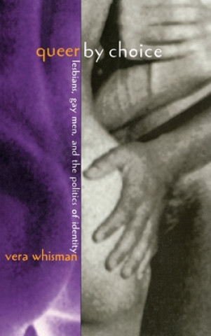 Knjiga Queer By Choice Vera Whisman