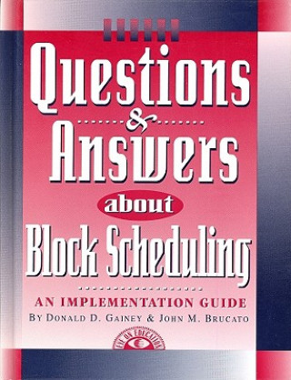 Kniha Questions & Answers About Block Scheduling Donald D. Gainey