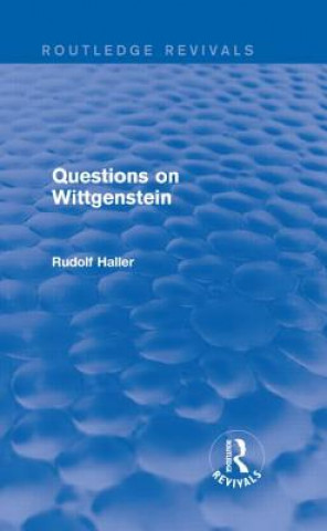 Książka Questions on Wittgenstein (Routledge Revivals) Rudolf Haller