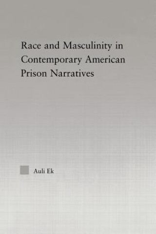 Carte Race and Masculinity in Contemporary American Prison Novels Auli Ek