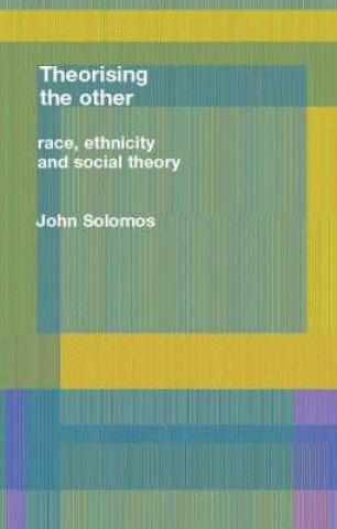 Kniha Race, Ethnicity and Social Theory John Solomos