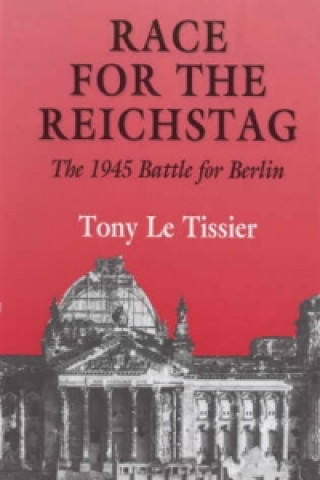 Kniha Race for the Reichstag Tony Le Tissier