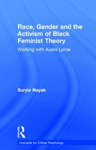 Kniha Race, Gender and the Activism of Black Feminist Theory Suryia Nayak