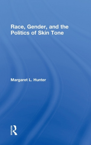 Buch Race, Gender, and the Politics of Skin Tone Margaret L. Hunter