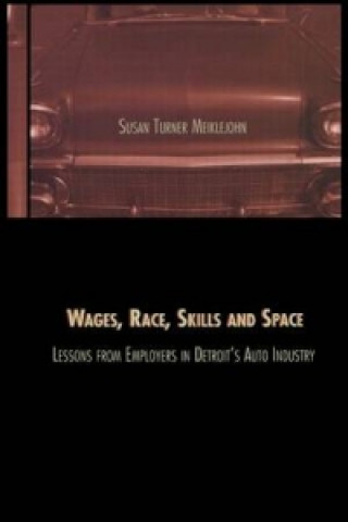 Könyv Wages, Race, Skills and Space Susan Turner Meiklejohn
