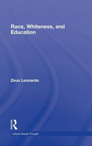 Carte Race, Whiteness, and Education Zeus Leonardo