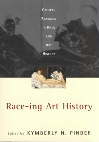 Kniha Race-ing Art History Kymberly N. Pinder