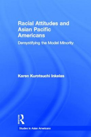 Kniha Racial Attitudes and Asian Pacific Americans Karen K. Inkelas