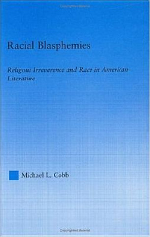 Kniha Racial Blasphemies Michael L. Cobb
