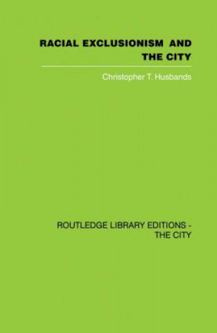 Livre Racial Exclusionism and the City Christopher T. Husbands