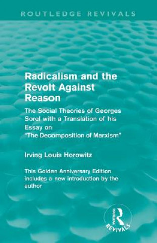 Carte Radicalism and the Revolt Against Reason (Routledge Revivals) Irving Louis Horowitz