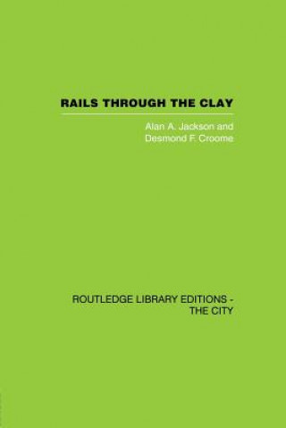 Kniha Rails Through the Clay Desmond F. Croome