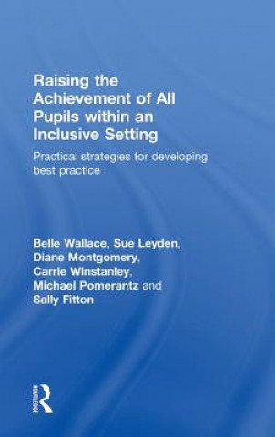 Könyv Raising the Achievement of All Pupils Within an Inclusive Setting Carrie Winstanley