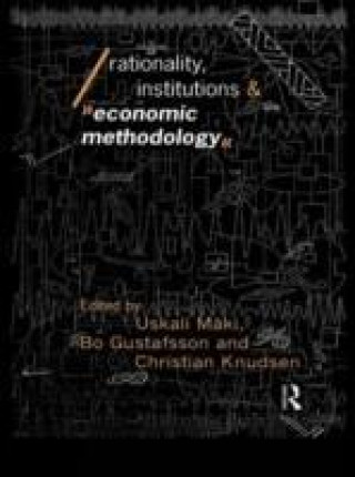 Kniha Rationality, Institutions and Economic Methodology 