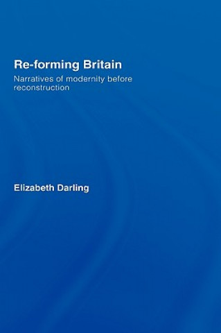 Carte Re-forming Britain Elizabeth Darling